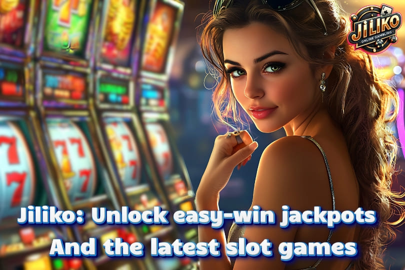 Jiliko: Unlock easy-win jackpots and the latest slot games.